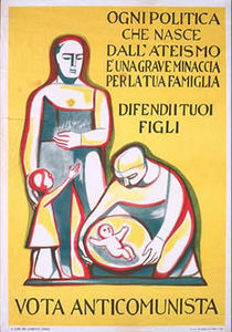 Comito civico, Ogni politica che nasce dall'ateismo è una grave minaccia per la tua famiglia, 1958, 100x70 cm. Fonte: Biblioteca Istituto Gramsci Emilia-Romagna, Bologna, www.manifestipolitici.it.